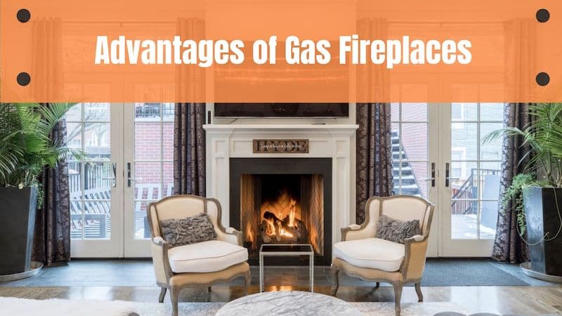 advantages of gas fireplaces