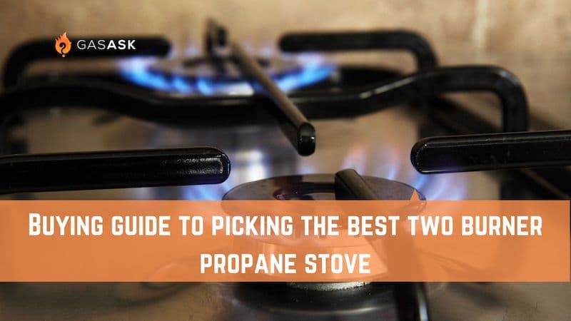 Buying guide to picking the best two burner propane stove